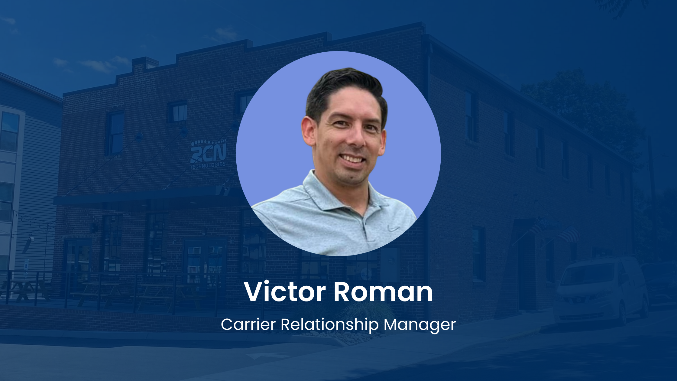 Victor Roman Joins RCN as Carrier Relationship Manager